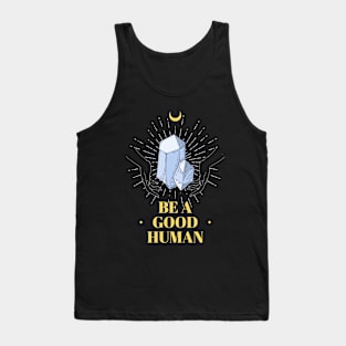 Be A Good Human Tank Top